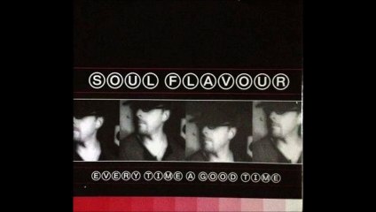 Soul Flavour ‎– Every Time A Good Time