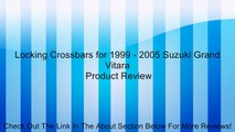 Locking Crossbars for 1999 - 2005 Suzuki Grand Vitara Review