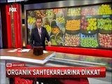 Organik sahtekarlarına dikkat Organik diye tarla ürünü satıyorlar