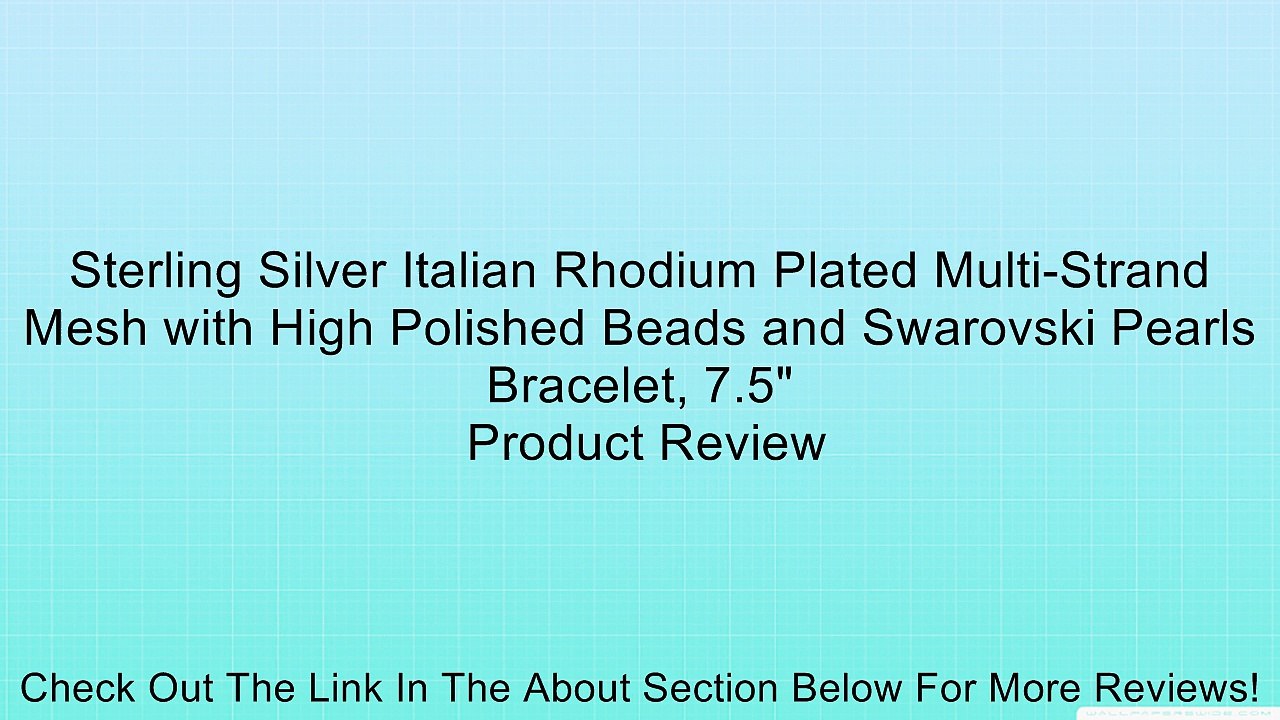 Sterling Silver Italian Rhodium Plated Multi-Strand Mesh with High Polished Beads and Swarovski Pearls Bracelet, 7.5" Review