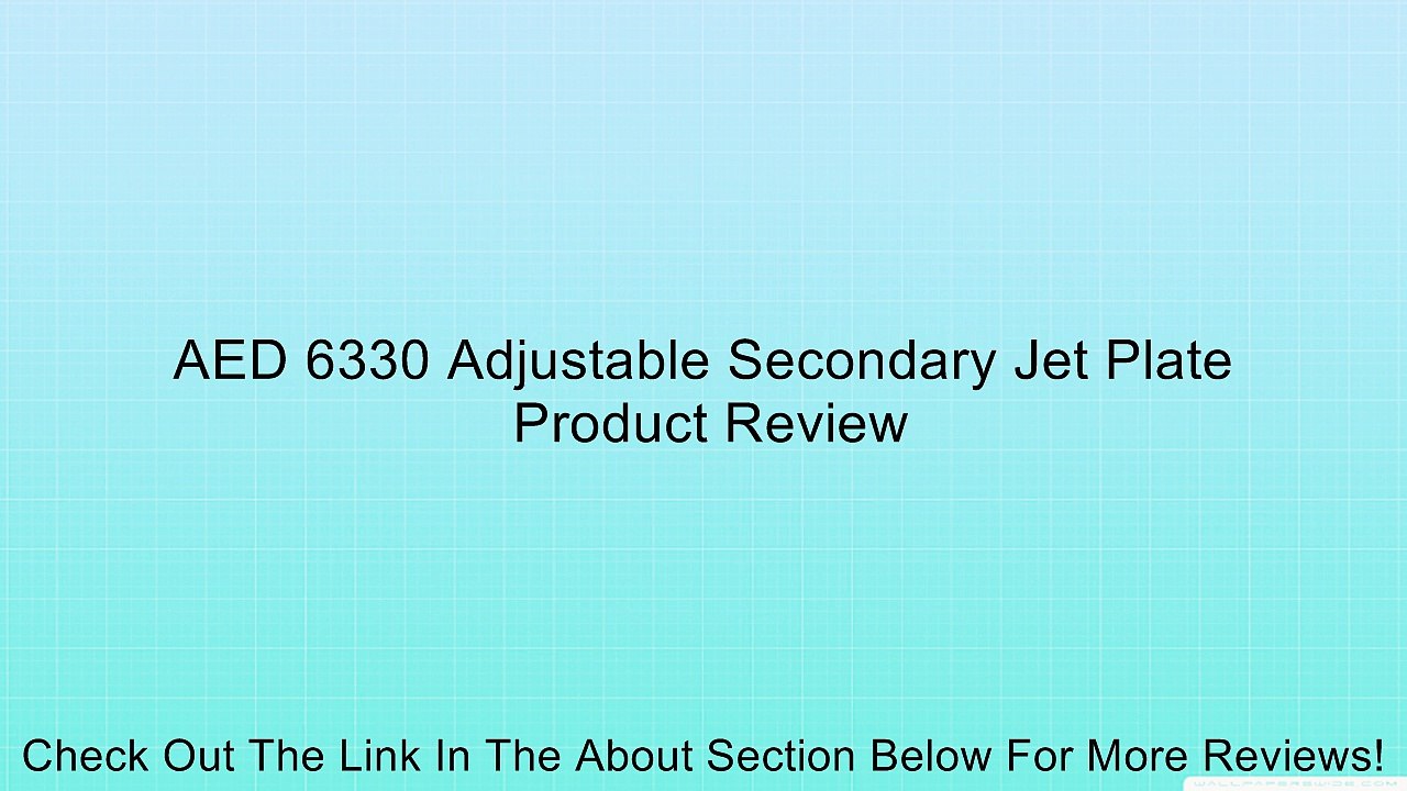AED 6330 Adjustable Secondary Jet Plate Review