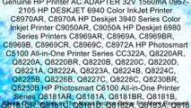 Genuine HP Printer AC ADAPTER 32V 1560mA 0957-2105 HP DESKJET 6940 Color InkJet Printer C8970AR, C8970A HP Deskjet 3940 Series Color Inkjet Printer C9050AR, C9050A HP Deskjet 6980 Series Printers C8969AR, C8969A, C8969BR, C8969B, C8969CR, C8969C, C8972A H