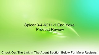 Spicer 3-4-6211-1 End Yoke Review