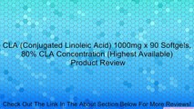CLA (Conjugated Linoleic Acid) 1000mg x 90 Softgels, 80% CLA Concentration (Highest Available) Review