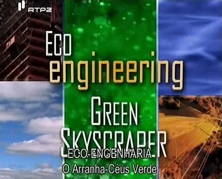 Eco-Engenharia, O Arranha-Céus Verde - Eco Engineering, Green Skyscraper - RTP2