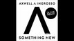 Axwell /\ Ingrosso - Something New (2Live Remix)
