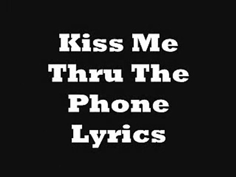 Kiss Me Thru The Phone Lyrics Soulja Boy