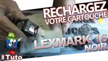 Comment recharger la cartouche Lexmark  16 noire