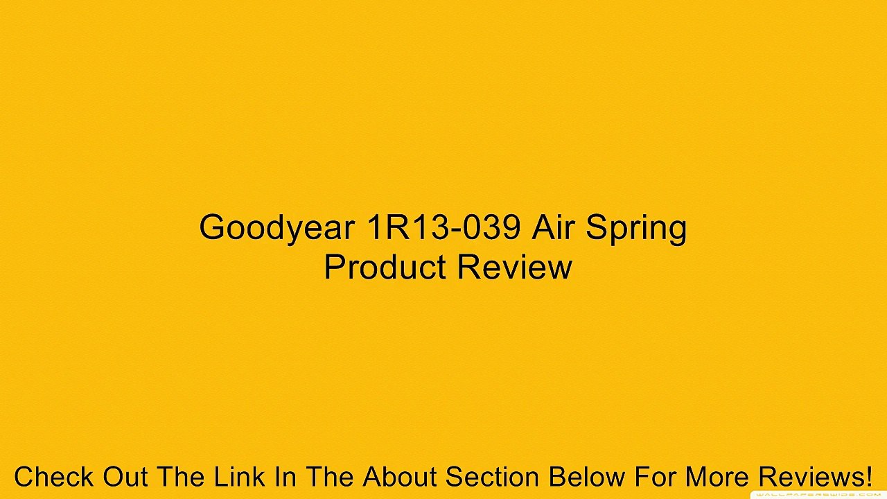Goodyear 1R13-039 Air Spring Review
