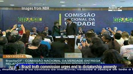 Brazil truth commission urges end to dictatorship amnesty
