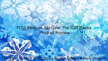 FITS Medium Ski Over The Calf Socks Review