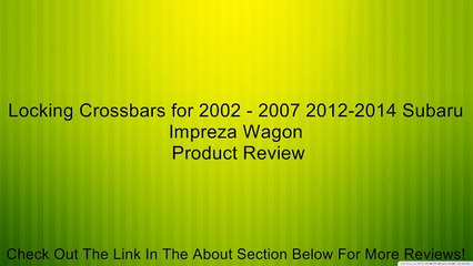 Locking Crossbars for 2002 - 2007 2012-2014 Subaru Impreza Wagon Review