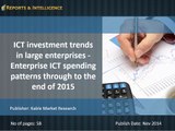 Reports and Intelligence: ICT investment trends in large enterprises Market - Size, Share, Global Trends 2015