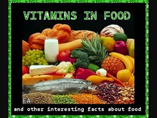 VITAMINS IN FOOD and other interesting facts about food