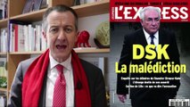 DSK: la malédiction - L'édito de Christophe Barbier