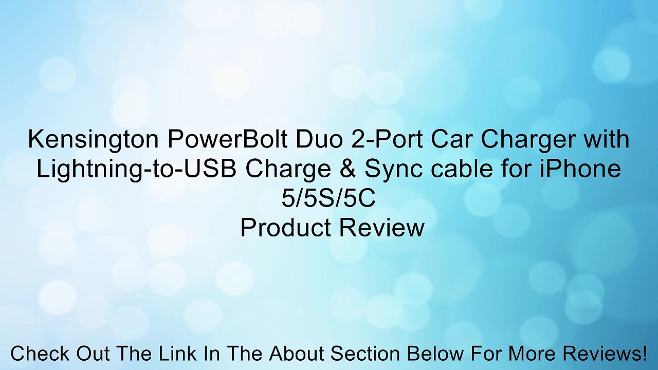 Kensington PowerBolt Duo 2-Port Car Charger with Lightning-to-USB Charge & Sync cable for iPhone 5/5S/5C Review