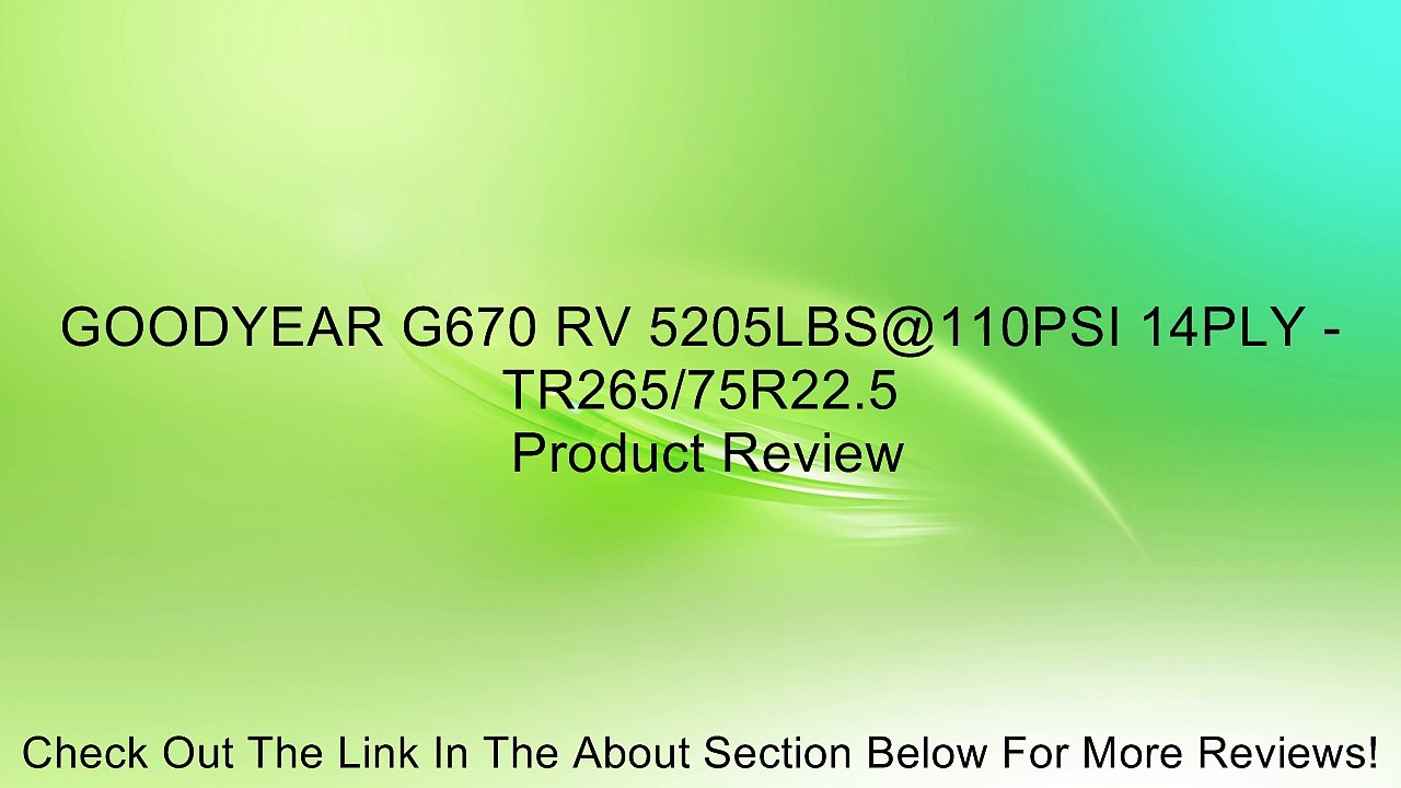 GOODYEAR G670 RV 5205LBS@110PSI 14PLY - TR265/75R22.5 Review