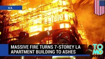 Massive fire which engulfed LA apartment building may be been deliberately lit, firefighters say.