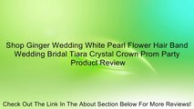 Shop Ginger Wedding White Pearl Flower Hair Band Wedding Bridal Tiara Crystal Crown Prom Party Review