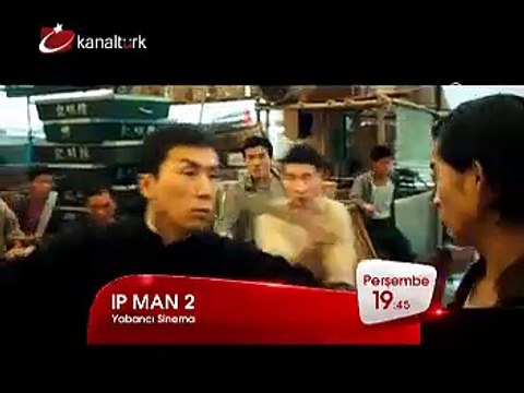 IP MAN 2 11 Aralık Perşembe akşamı saat 19.45'te Kanaltürk Sinema Kuşağında!