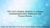 1973-1973 HONDA CB350G-(2-cylinder) CONDENSER:HON 30280-292-672 Review