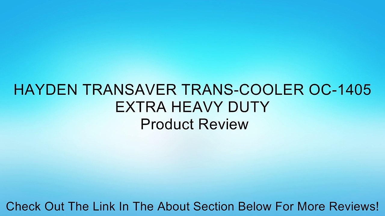 HAYDEN TRANSAVER TRANS-COOLER OC-1405 EXTRA HEAVY DUTY Review