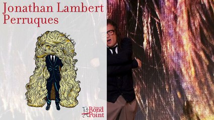 Jonathan Lambert / Perruques
