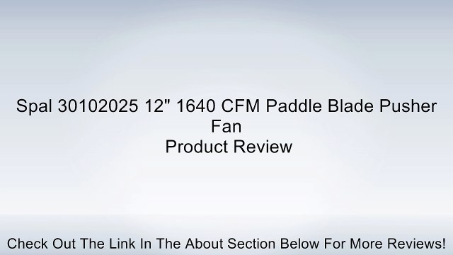 Spal 30102025 12 1640 CFM Paddle Blade Pusher Fan Review