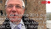 Tour de France 2016 dans la Manche : la joie des maires de Cherbourg et sainte-Marie-du-Mont