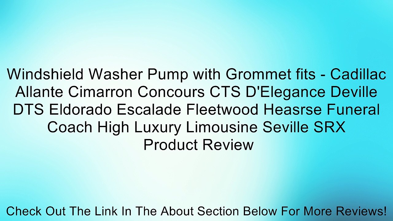 Windshield Washer Pump with Grommet fits - Cadillac Allante Cimarron Concours CTS D'Elegance Deville DTS Eldorado Escalade Fleetwood Heasrse Funeral Coach High Luxury Limousine Seville SRX Review