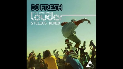 DJ Fresh - Louder (Stelios Remix) [FREE DOWNLOAD]