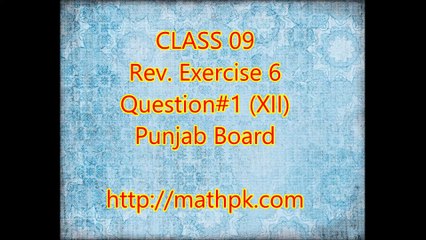 P. Math-Class 9th- Review Exr. 6- Q.1 (xii)