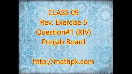 P. Math-Class 9th- Review Exr. 6- Q.1 (xiv)