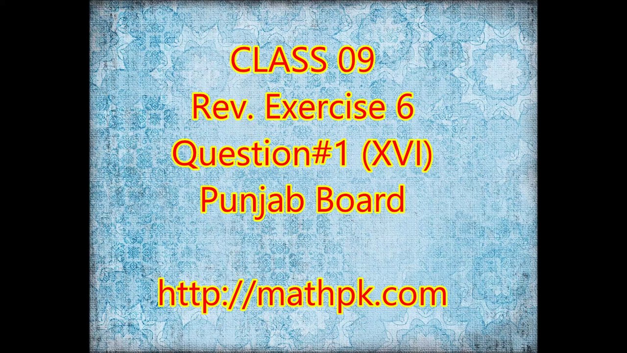P. Math-Class 9th- Review Exr. 6- Q.1 (xvi)
