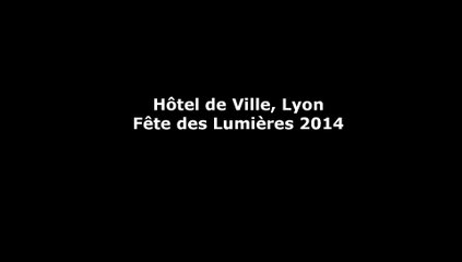 FÈTE DES LUMIÈRES 2014 - LYON - Hôtel de Ville