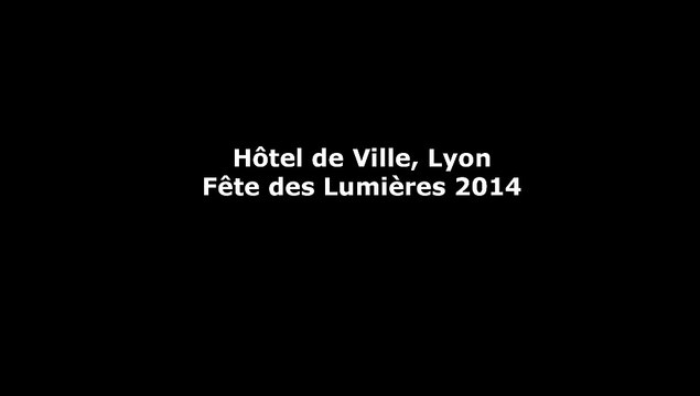 FÈTE DES LUMIÈRES 2014 - LYON - Hôtel de Ville