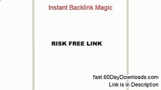 Instant Backlink Magic Free of Risk Download 2014 - download it without risking