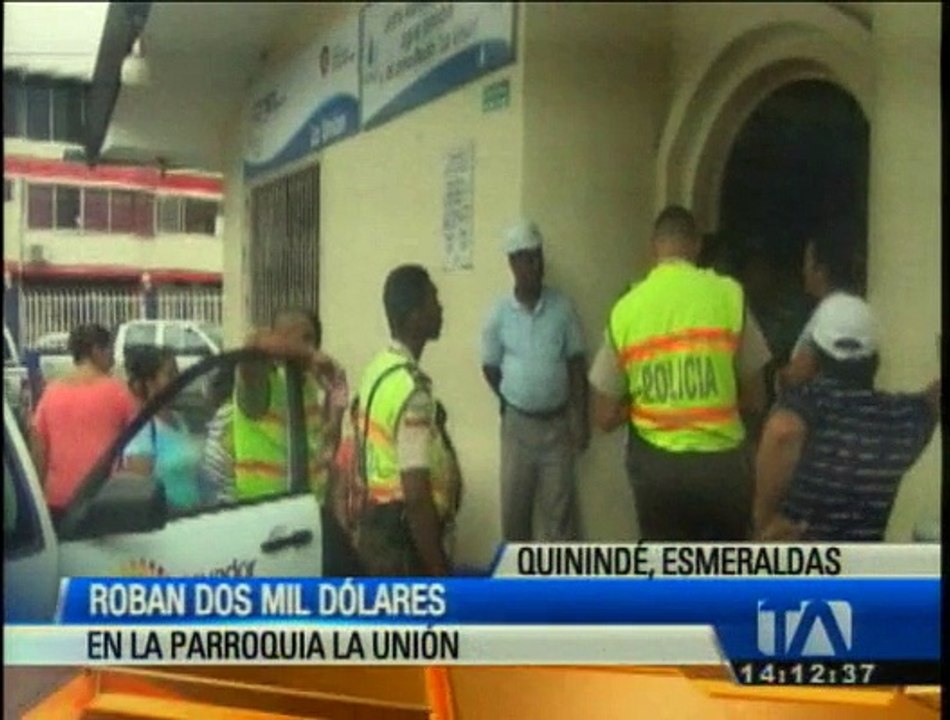 Roban 2 mil dólares en la parroquia La Unión