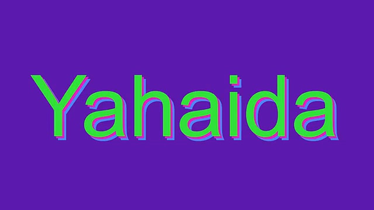 How to Pronounce Yahaida