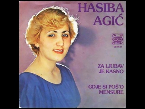 Hasiba Agic-Za ljubav je kasno 1981