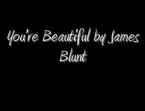 You're Beautiful by James Blunt Lyrics