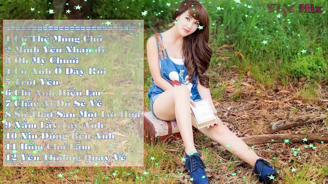 Nonstop - Việt Mix - HOT - Cứ Thế Mong Chờ Ft Mình Yêu Nhau Đi