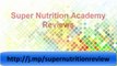 Super Nutrition Academy Health Class Reviews