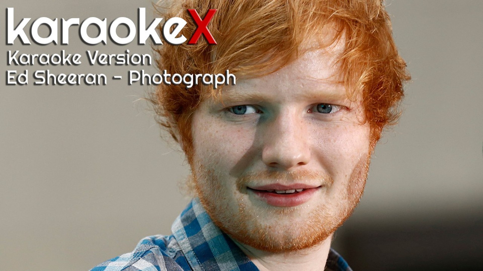 Ed Sheeran - Photograph Karaoke Version (KaraokeX)