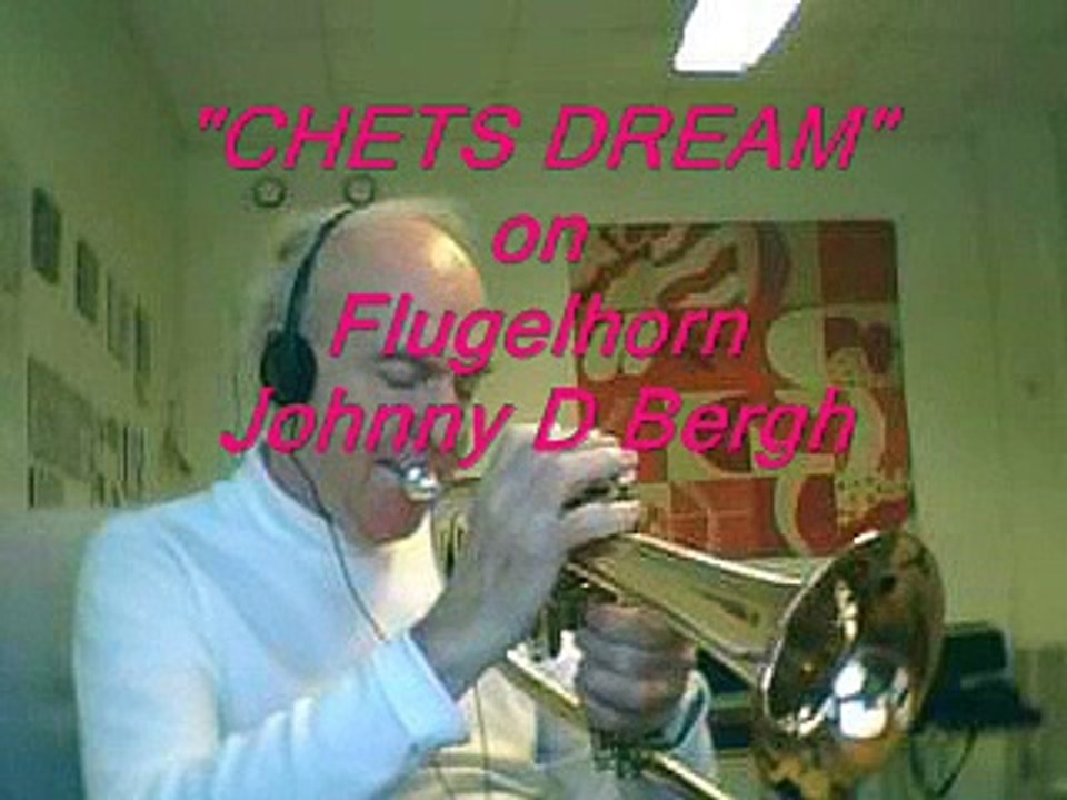 Jazz "Chets Dream" Johnny D Bergh on  Flugelhorn.