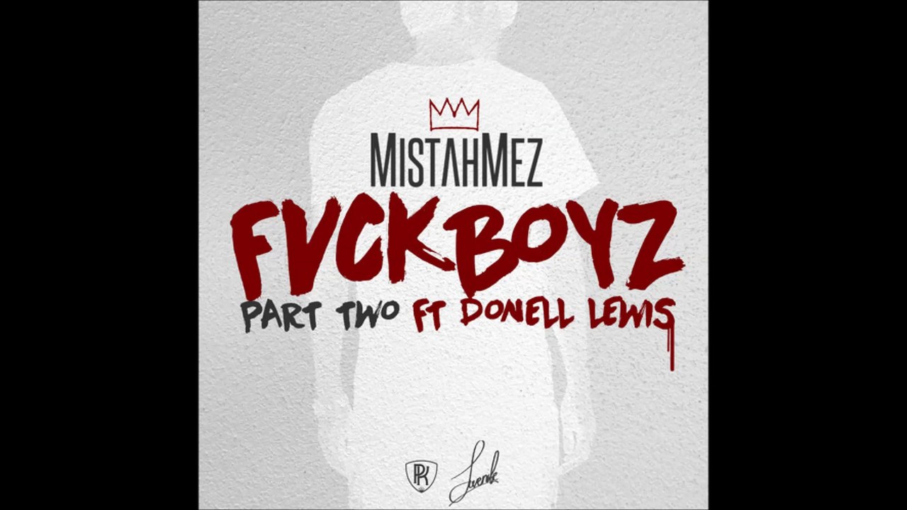 Donell Lewis - FVCK BOYZ II ft. Mistah Mez