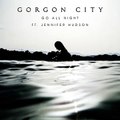 Gorgon City - Go All Night (feat. Jennifer Hudson) ♫ Download Free ♫