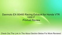 Danmoto EX-00460 Racing Exhaust for Honda VTR 1000 F Review