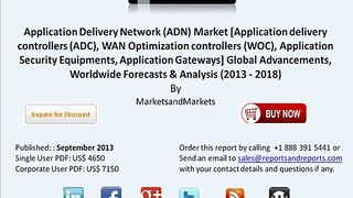 Application Delivery Network Market By Application delivery and Security Equipments Forecasts to 2018