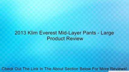 2013 Klim Everest Mid-Layer Pants - Large Review